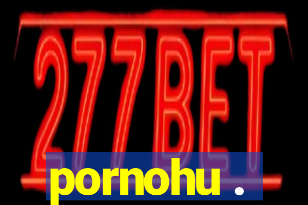 pornohu .